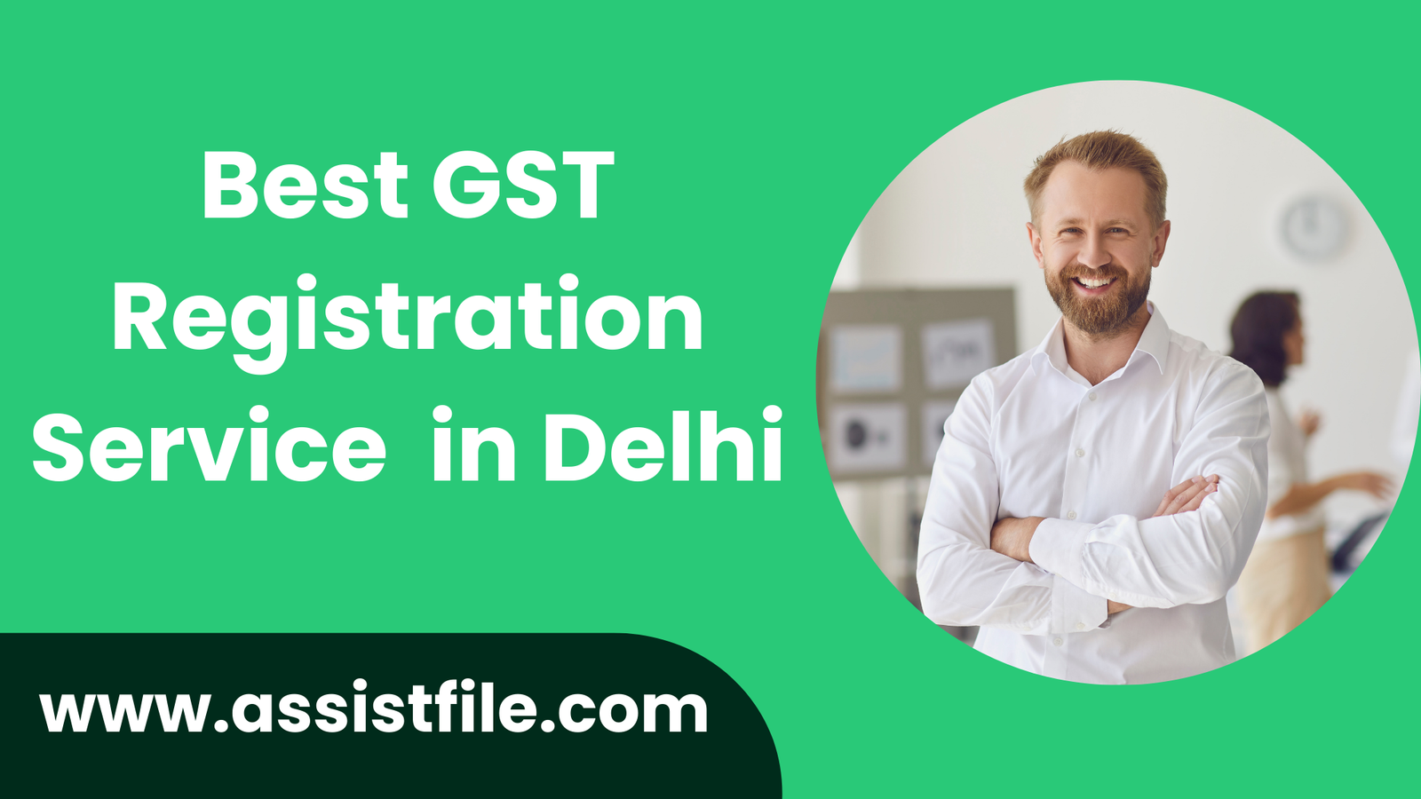 Assistfile GST Registration Service Provider Near Me