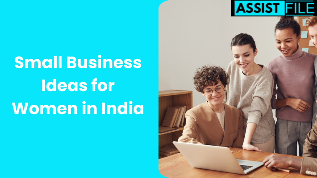 Top 7 Small Business Ideas for Women in India