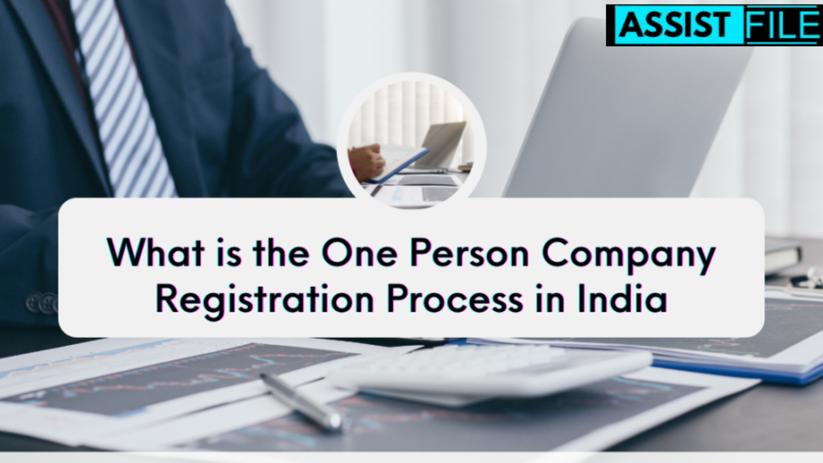 How to Register a One-Person Company (OPC) in India: A Step-by-Step Guide